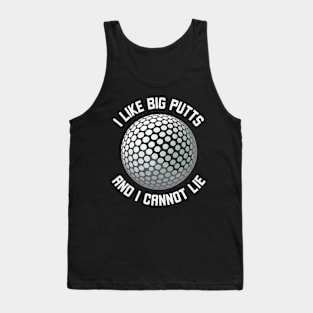 I Like Big Putt's And I Cannot Lie Tank Top